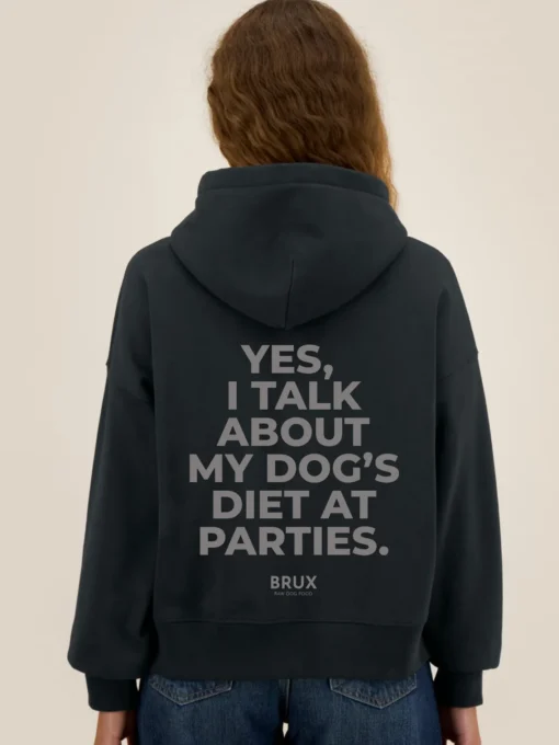 brux hoodie black yes i talk about my dogs diet
