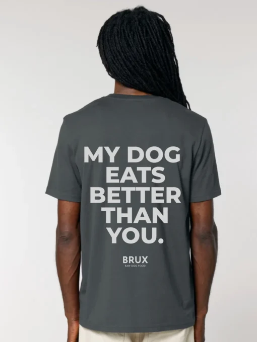 brux tshirt anthracite my dog eats better than you